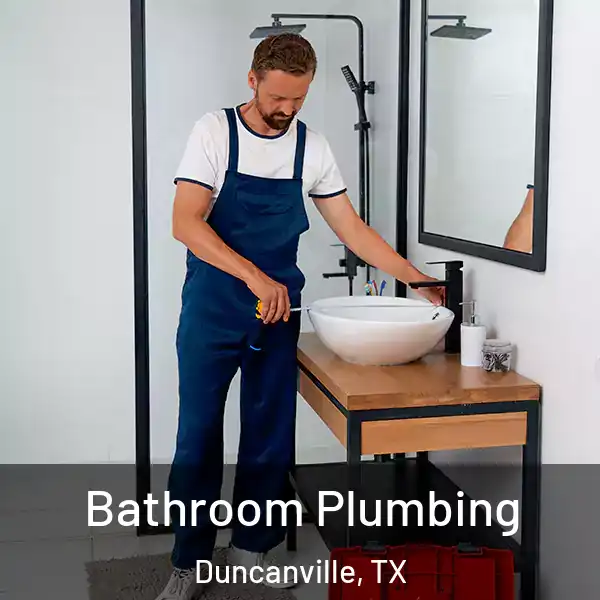  Bathroom Plumbing Duncanville, TX