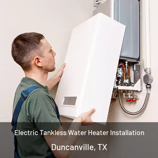  Electric Tankless Water Heater Installation Duncanville, TX