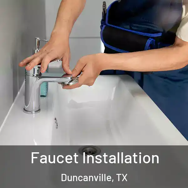  Faucet Installation Duncanville, TX