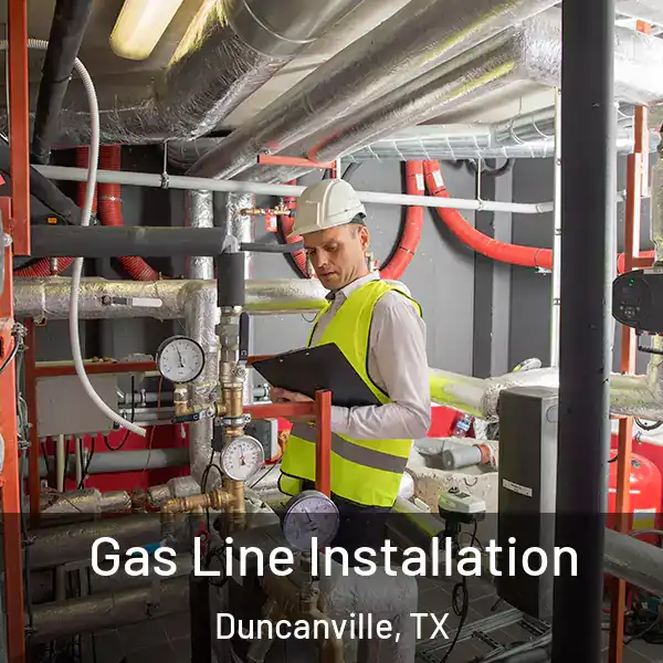  Gas Line Installation Duncanville, TX
