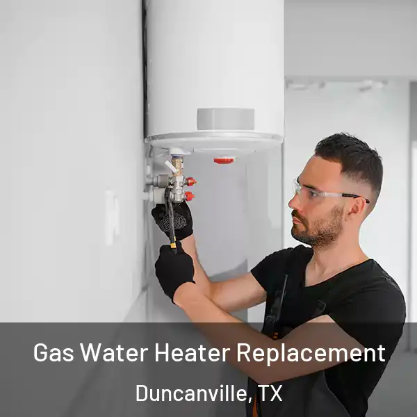  Gas Water Heater Replacement Duncanville, TX