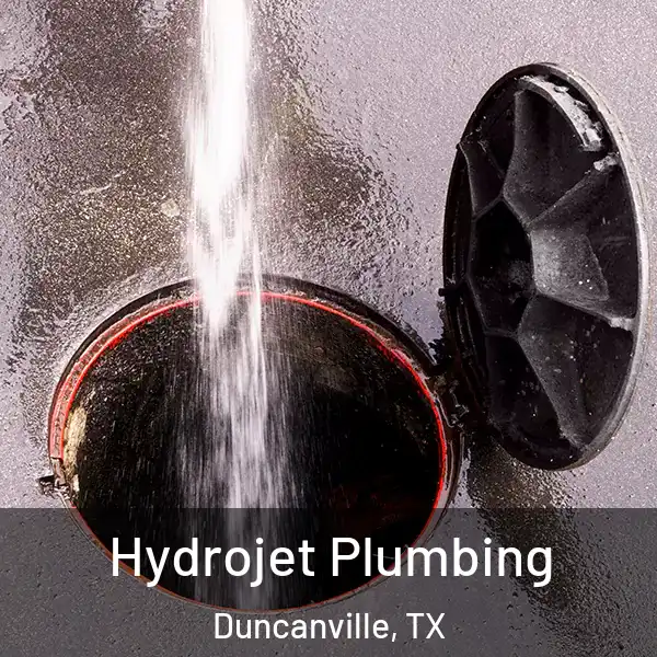  Hydrojet Plumbing Duncanville, TX