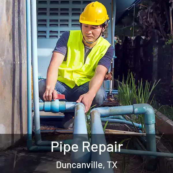  Pipe Repair Duncanville, TX