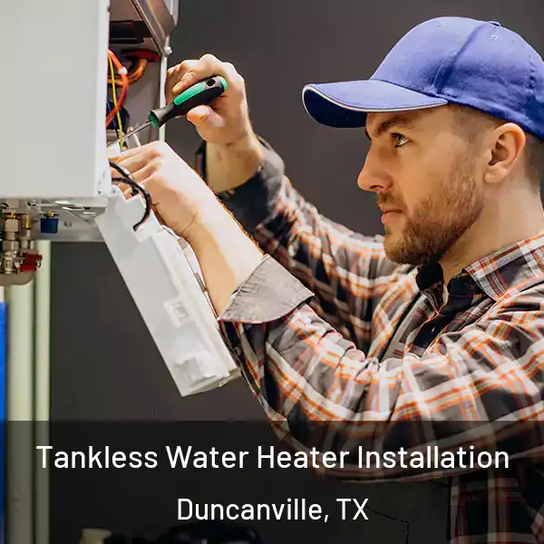  Tankless Water Heater Installation Duncanville, TX