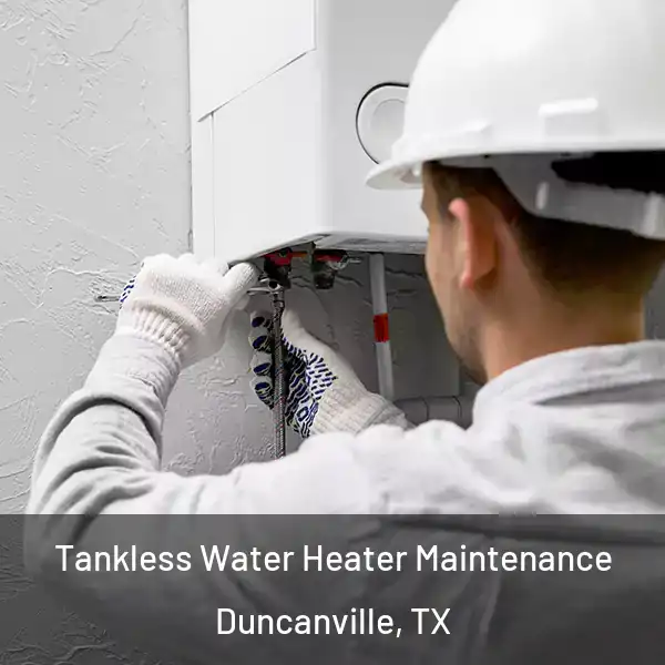  Tankless Water Heater Maintenance Duncanville, TX