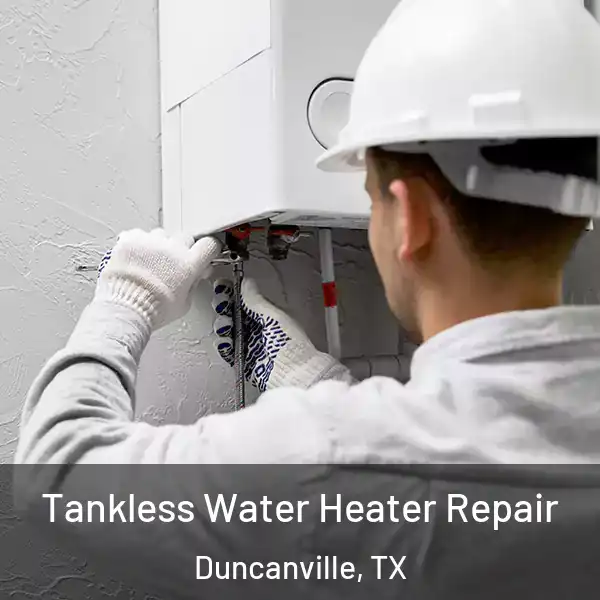  Tankless Water Heater Repair Duncanville, TX