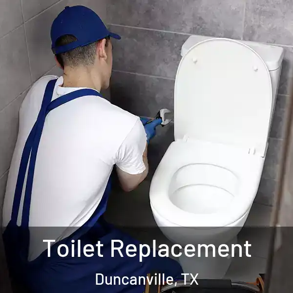  Toilet Replacement Duncanville, TX