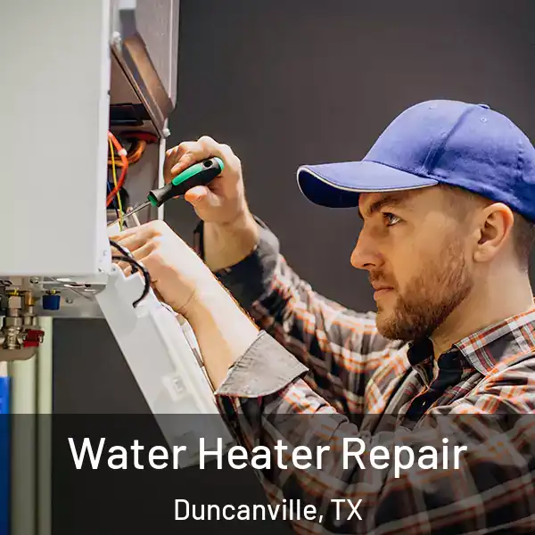  Water Heater Repair Duncanville, TX
