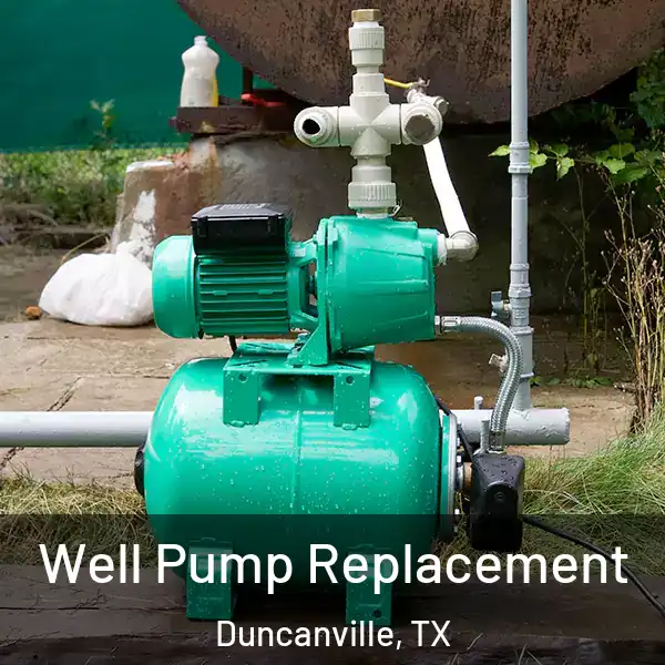 Well Pump Replacement Duncanville, TX